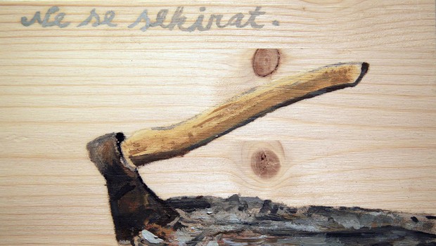 Ne se sekirat  2013, olje na lesu, ok. 15 x 30 cm, zasebna last -  Slovenija (foto: Sašo Vrabič)