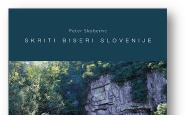 Skriti biseri Slovenije, ki jih v svoji novi knjigi odkriva Peter Skoberne!