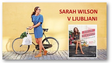 Ustanoviteljica avstralskega gibanja I Quit Sugar Sarah Wilson v Sloveniji!