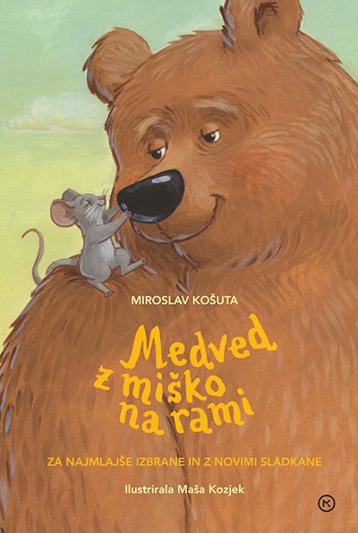 Pesniška zbirka Miroslava Košute, v kateri imajo glavno vlogo medvedi in miške! (foto: emka.si, mladinska knjiga)