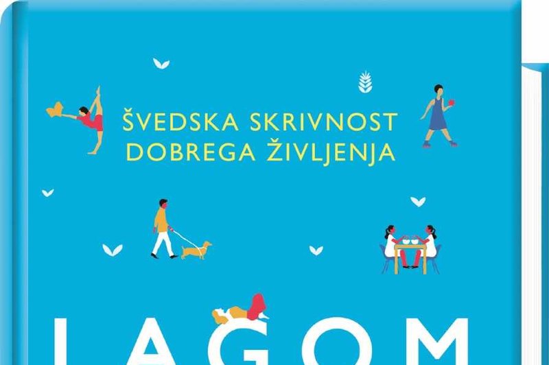 Kaj pomeni "lagom"? Na kratko - to je švedska skrivnost dobrega življenja! (foto: Promocijski material)