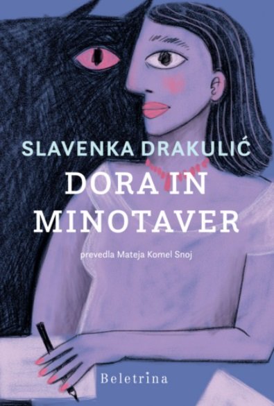 Knjižna novost Slavenke Drakulić: Dora in Minotaver (foto: Beletrina)