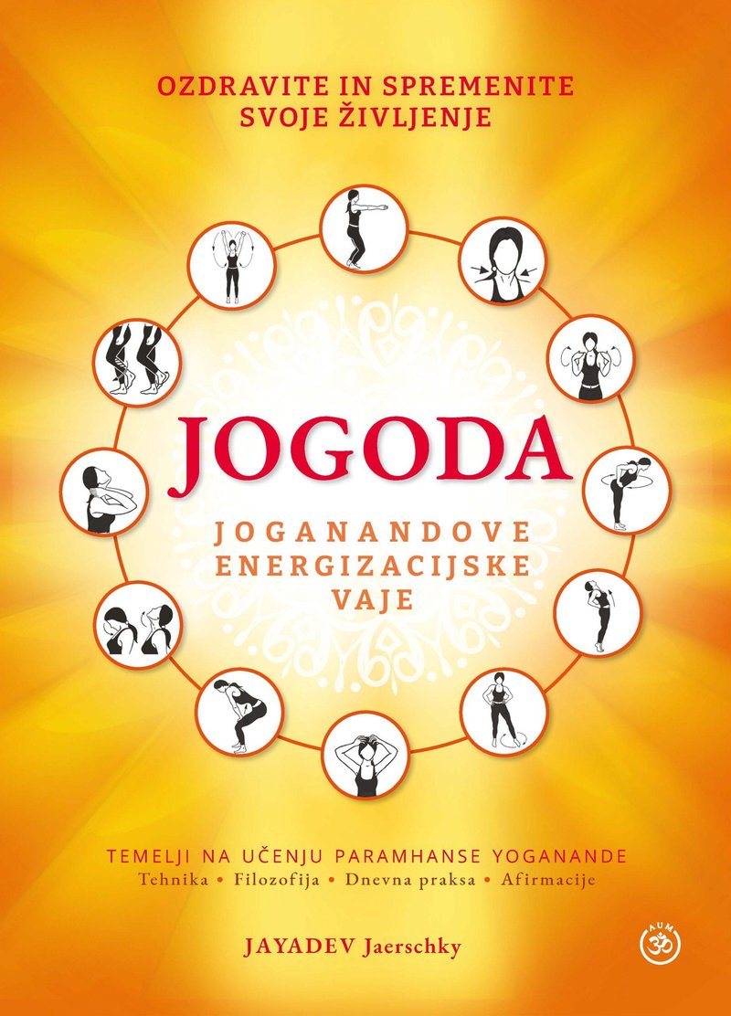 Jayadev Jaerschky: JOGODA - Joganandove energizacijske vaje (foto: Promocijsko gradivo)